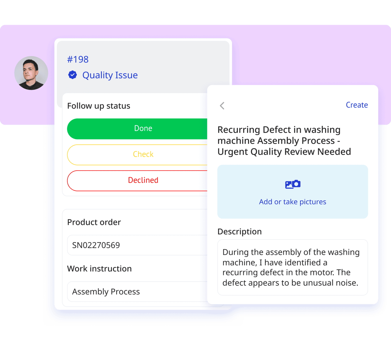 A quality issue report interface is displayed, showing a user's profile picture, report number #198, and follow-up status (Done, Check, Declined). The detailed report indicates an issue with a washing machine motor. Options to add or take pictures are also available.